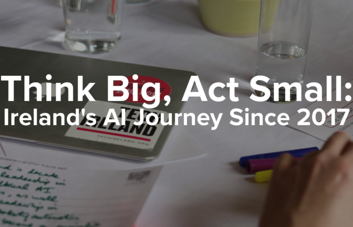 Think Big, Act Small: Ireland’s AI Journey Since 2017 